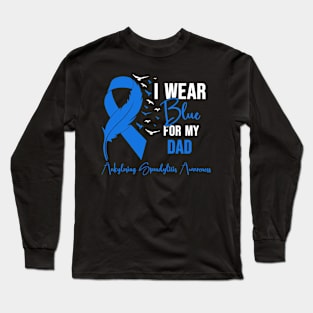 Ankylosing Spondylitis Awareness I Wear Blue for My Dad Long Sleeve T-Shirt